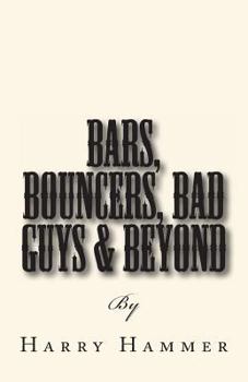 Paperback Bars, Bouncers, Bad Guys & Beyond Book