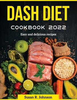 Paperback Dash Diet Cookbook 2022: Easy and delicious recipes Book