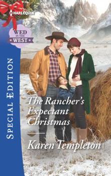 The Rancher's Expectant Christmas - Book #9 of the Wed In The West
