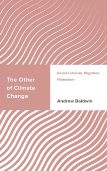 Paperback Other of Climate Change: Racial Futurism, Migration, Humanism Book