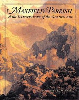Hardcover Maxfield Parrish & the Illustrators of the Golden Age Book