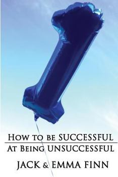 Paperback How To Be Successful At Being Unsuccessful Book