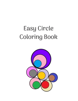 Paperback Easy Circle Coloring Book: Coloring Book for Dementia, Alzheimer and Stroke Patients Book