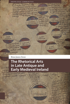 Hardcover The Rhetorical Arts in Late Antique and Early Medieval Ireland Book