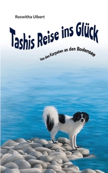 Paperback Tashis Reise ins Glück: Von den Karpaten an den Bodensee [German] Book