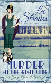 Murder at the Boat Club - Book #8 of the Ginger Gold Mysteries
