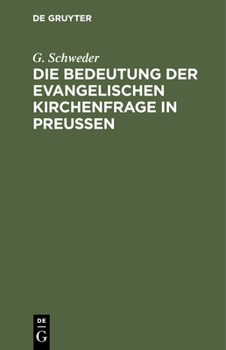 Hardcover Die Bedeutung Der Evangelischen Kirchenfrage in Preußen [German] Book