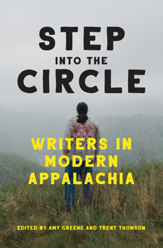 Hardcover Step Into the Circle: Writers in Modern Appalachia Book