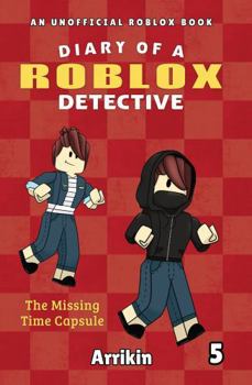 Paperback The Missing Time Capsule (Diary of a Roblox Detective #5) Book
