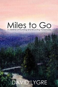 Paperback Miles to go: A Lifetime of Running and Bicycling Adventures Book
