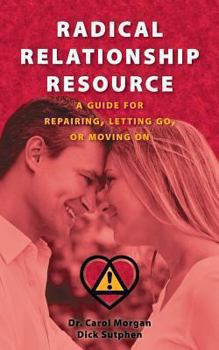 Paperback Radical Relationship Resource: A Guide for Repairing, Letting Go, or Moving On Book