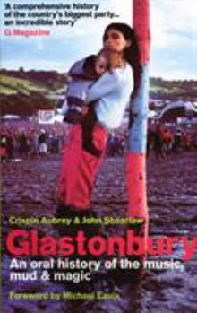 Paperback Glastonbury: An Oral History of the Music, Mud and Magic Book