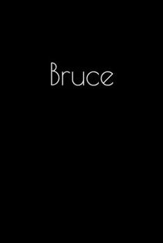 Paperback Bruce: Notebook / Journal / Diary - 6 x 9 inches (15,24 x 22,86 cm), 150 pages. Personalized for Bruce. Book