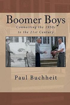 Paperback Boomer Boys: Connecting the 1950s to the 21st Century Book