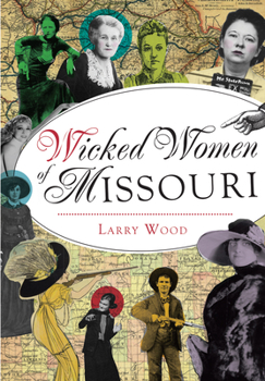 Paperback Wicked Women of Missouri Book