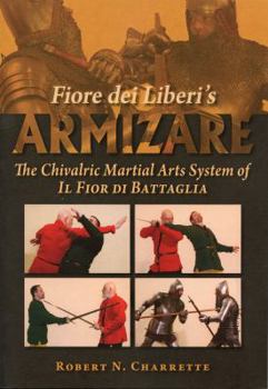 Paperback Fiore Dei Liberi's Armizare: The Chivalric Martial Arts System of Il Fior Di Battaglia Book