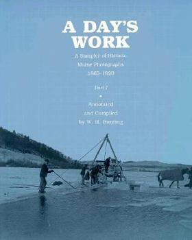 Paperback A Day's Work: A Sampler of Historic Maine Photographs, 1860-1920, Part I Book