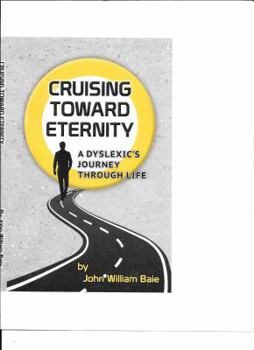 Paperback Cruising Toward Eternity: A Dyslexic's Journey Through Life Book