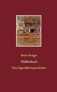 Paperback Mühlenbach: Eine Jugendheimgeschichte [German] Book