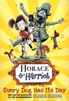 Paperback Horace & Harriet Every Dog Has His Day Book