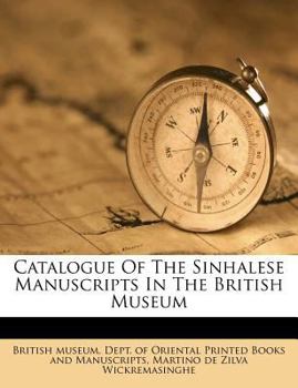 Paperback Catalogue of the Sinhalese Manuscripts in the British Museum Book