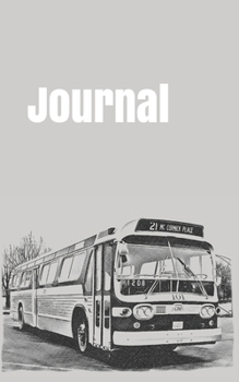 Journal: handy notebook for bus enthusiasts. 5x8. 120 pages. (buses of the world)