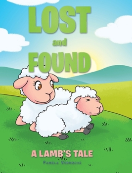 Hardcover Lost and Found: A Lamb's Tale Book