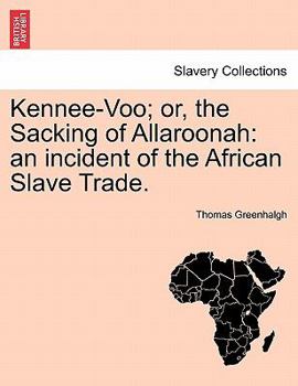 Kennee-Voo: Or The Sacking Of Allaroonah, An Incident Of The African Slave Trade