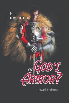 Paperback Is it My Armor or God's Armor? Book