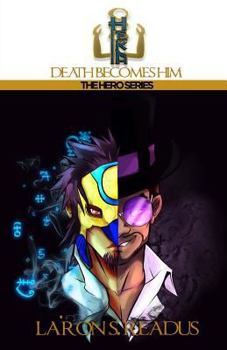 Heka: Death Becomes Him - Book #6 of the Hero Series