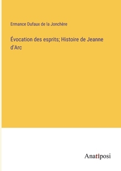 Paperback Évocation des esprits; Histoire de Jeanne d'Arc [French] Book