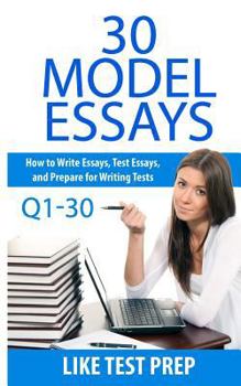 30 Model Essays Q1-30: 120 Model Essay 30 Day Pack 1 - Book #1 of the 120 Model Essay 30 Day Pack