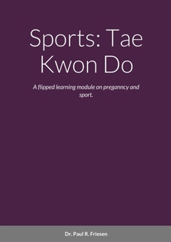 Paperback Sports: Tae Kwon Do: A flipped learning module on pregnancy and sport. Book