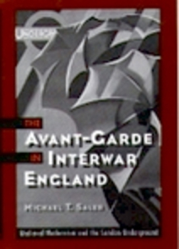 Paperback The Avant-Garde in Interwar England: Medieval Modernism and the London Underground Book