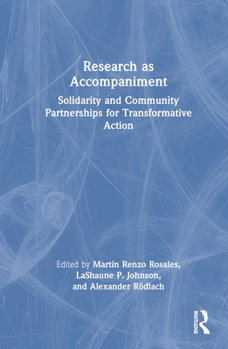 Hardcover Research as Accompaniment: Solidarity and Community Partnerships for Transformative Action Book