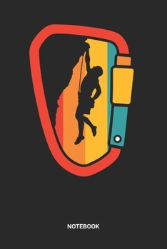 Notebook: Free Rock Climbing Notebook (6x9 inches) with Blank Pages ideal as a Bouldering Journal. Perfect as a Travel Book for all Free Climber Lover. Great gift for Men and Women