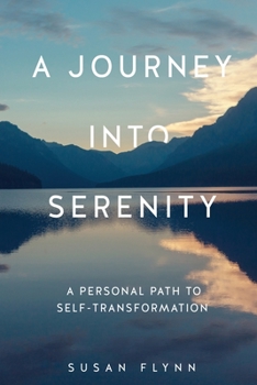 Paperback A Journey Into Serenity: A Personal Path to Self-Transformation Book