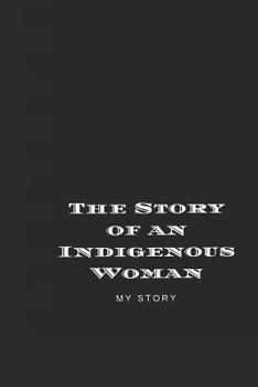 Paperback The Story of an Indigenous Woman Book