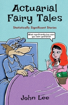 Paperback Actuarial Fairy Tales: Statistically Significant Stories Book