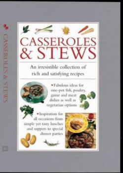 Hardcover Casseroles & Stews: An Irresistible Collection of Rich and Satisfying Recipes Book
