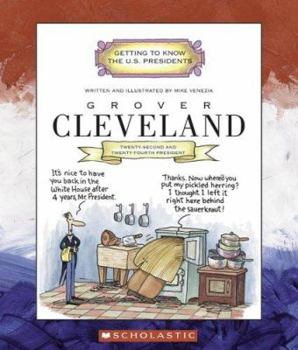 Grover Cleveland: Twenty-Second and Twenty-Fourth President 1885-1889, 1893-1897 (Getting to Know the Us Presidents) - Book  of the Getting to Know the U.S. Presidents