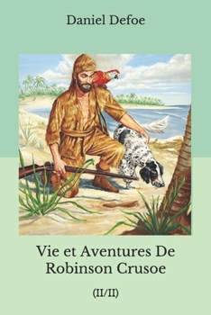 Paperback Vie et Aventures De Robinson Crusoe: (ii/II) Book