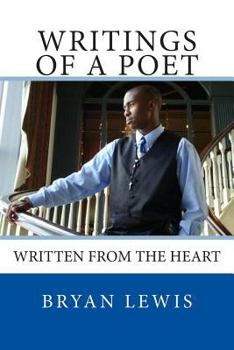 Paperback Writings Of A Poet: Written from the Heart Book