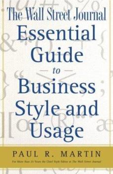 Paperback The Wall Street Journal Essential Guide to Business Style and Usage (Wall Street Journal Book) Book