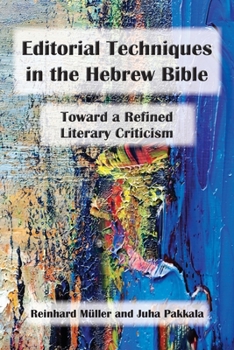 Paperback Editorial Techniques in the Hebrew Bible: Toward a Refined Literary Criticism Book