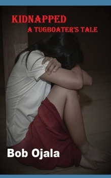 Paperback Kidnapped: A Tugboater's Tale [Large Print] Book