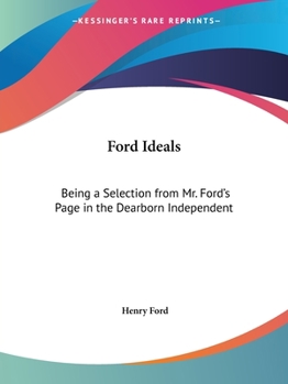 Paperback Ford Ideals: Being a Selection from Mr. Ford's Page in the Dearborn Independent Book