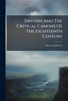 Paperback Dryden And The Critical Canons Of The Eighteenth Century Book
