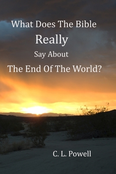 Paperback What Does The Bible Really Say About The End Of The World? Book