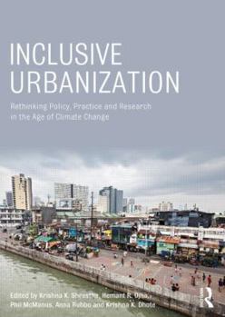 Paperback Inclusive Urbanization: Rethinking Policy, Practice and Research in the Age of Climate Change Book
